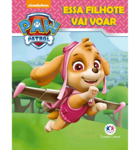 Livro história mini patrulha canina essa filhote vai voar Ciranda Cultural