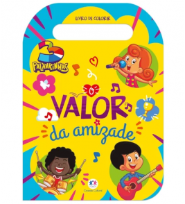 Livro para colorir com alça 3 palavrinhas o valor da amizade Ciranda Cultural