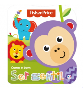 Livro história cartonado Fisher-Price como é bom ser gentil Ciranda Cultural