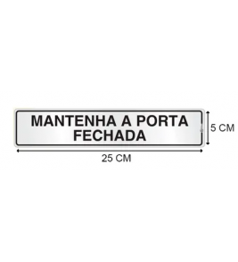 Placa de sinalização poliéster (Mantenha a porta fechada) 5x25cm Sinalize 